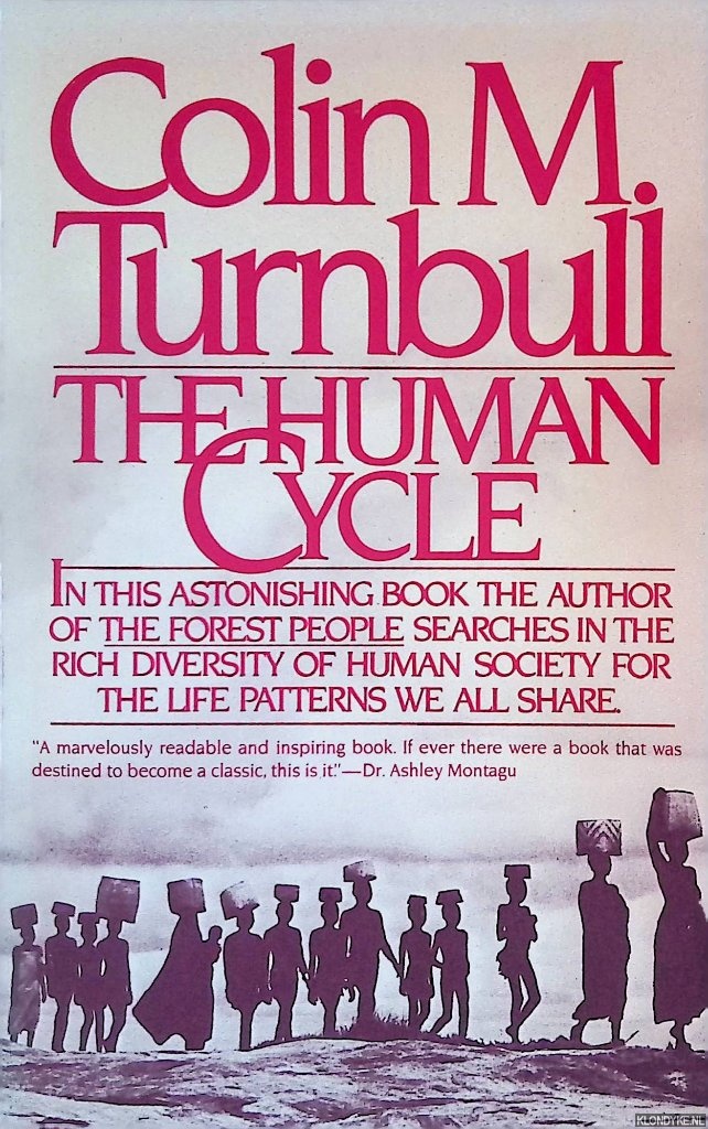 Turnbull, Colin M. - The Human Cycle