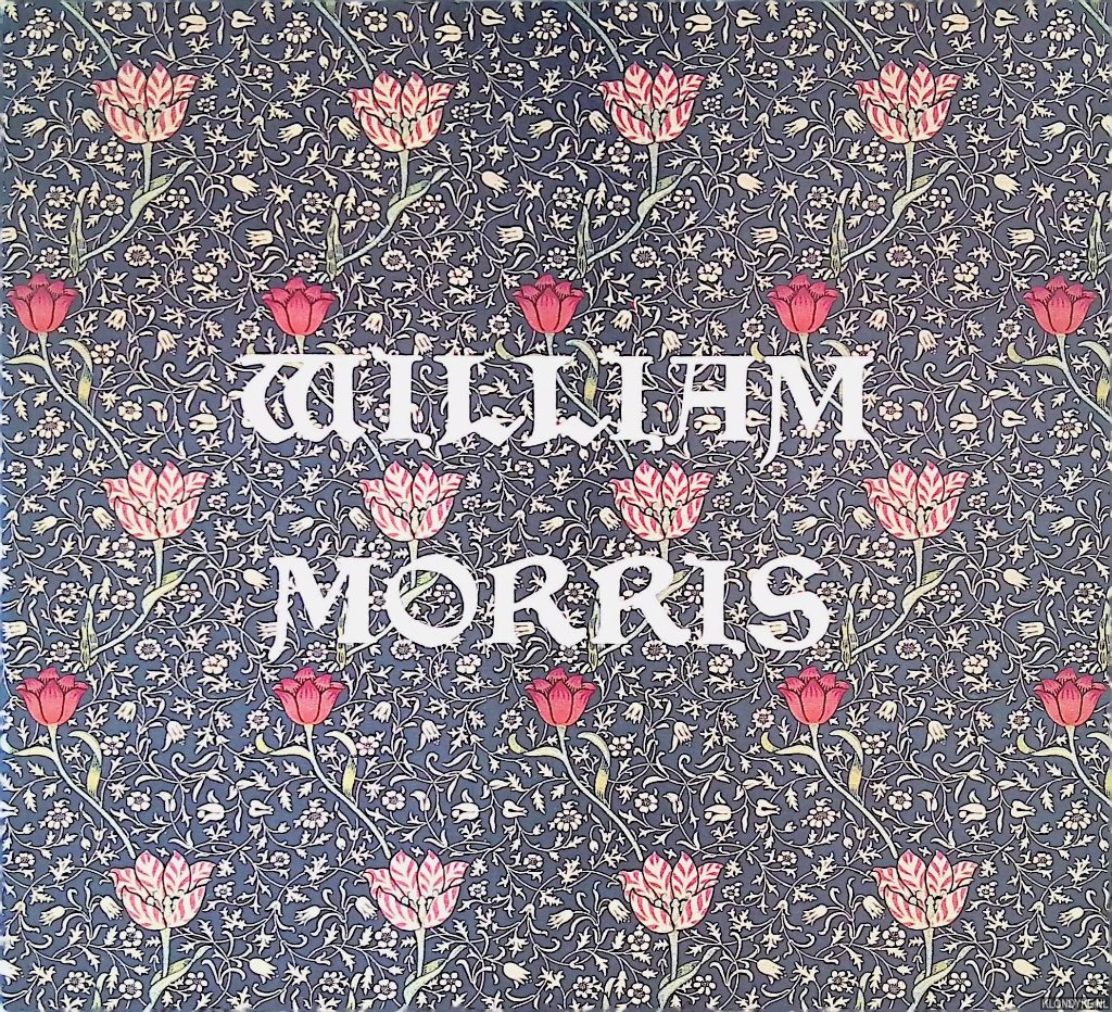 Barten, Sigrid - William Morris 1834-1896: Persnlichkeit und Werk
