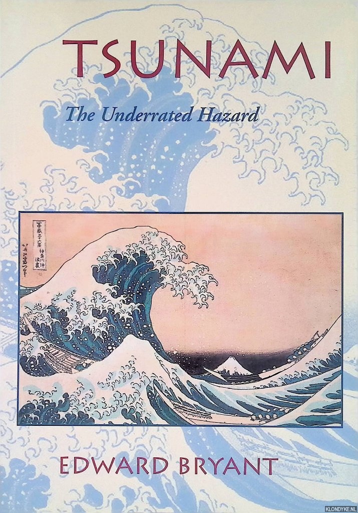 Bryant, Edward - Tsunami: The Underrated Hazard