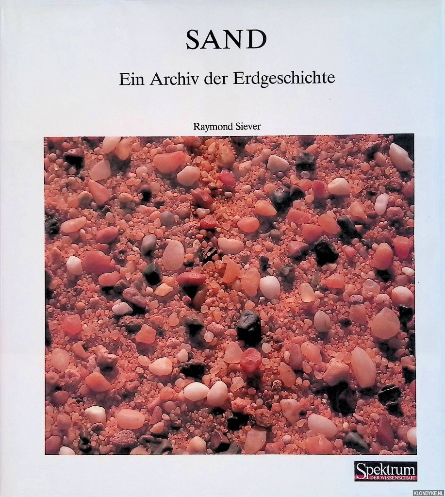 Siever, Raymond - Sand: Ein Archiv der Erdgeschichte