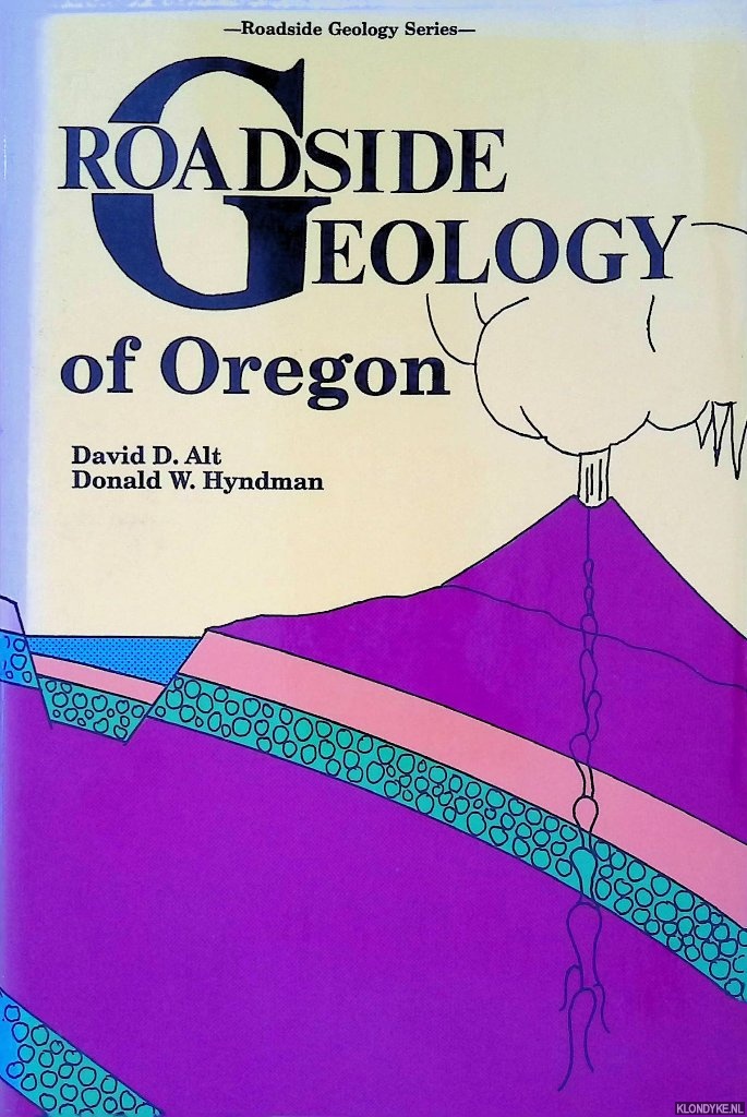 Alt, David D. & Donald W. Hyndman - Roadside Geology of Oregon