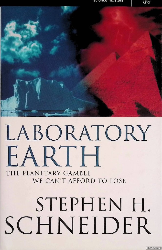 Schneider, Stephen H. - Laboratory Earth: The Planetary Gamble We Can't Afford to Lose
