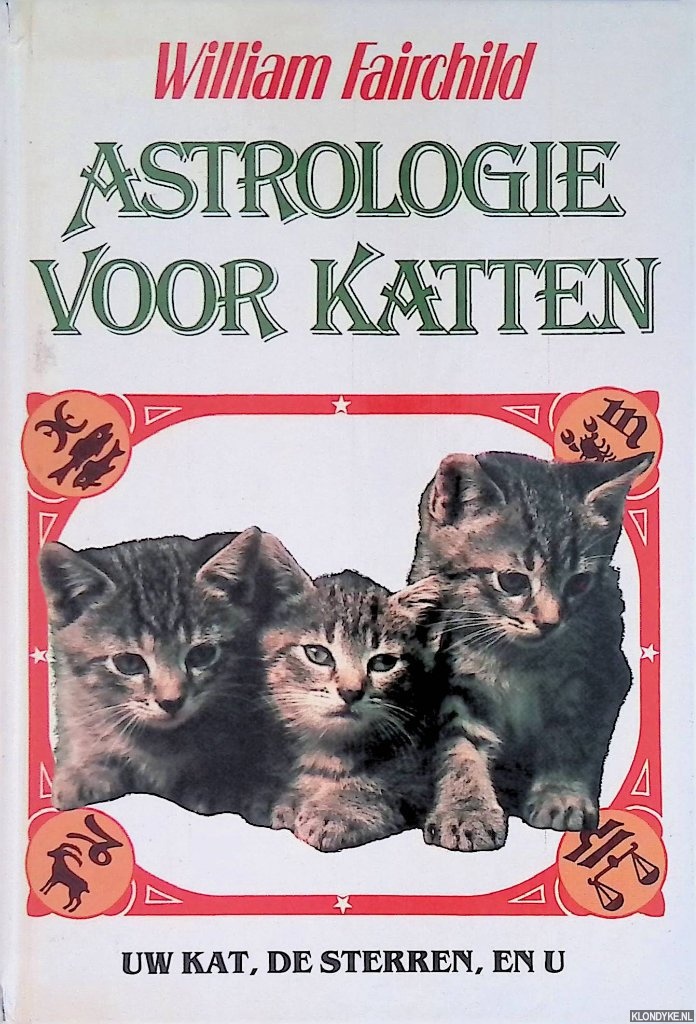 Fairchild, William - Astrologie voor katten. Uw kat, de sterren, en u