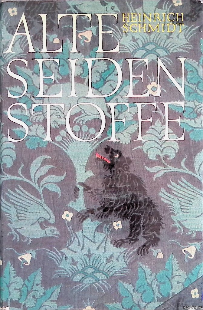 Schmidt, Heinrich J. - Alte Seidenstoffe. Ein Handbuch fr Sammler und Liebhaber