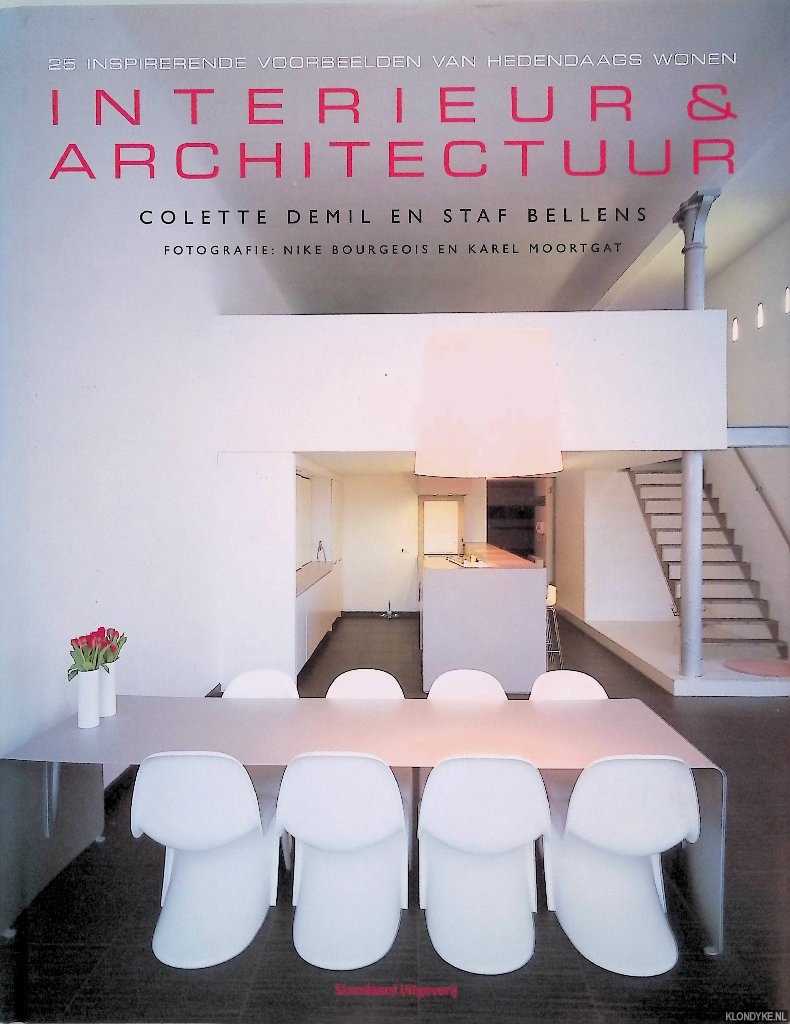 Demil, Colette & Staf Bellens - Interieur & architectuur: 25 inspirerende voorbeelden van hedendaags wonen