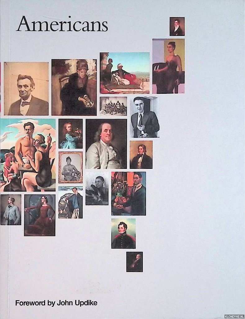 Updike, John & Carolyn Kinder Carr & Charles Saumarez Smith - Americans: paintings and photographs from the National Portrait Gallery, Washington, D.C.