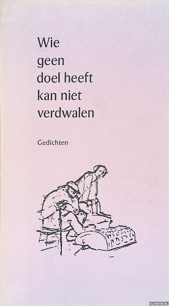 Athwaal, Judith - Wie geen doel heeft kan niet verdwalen: gedichten