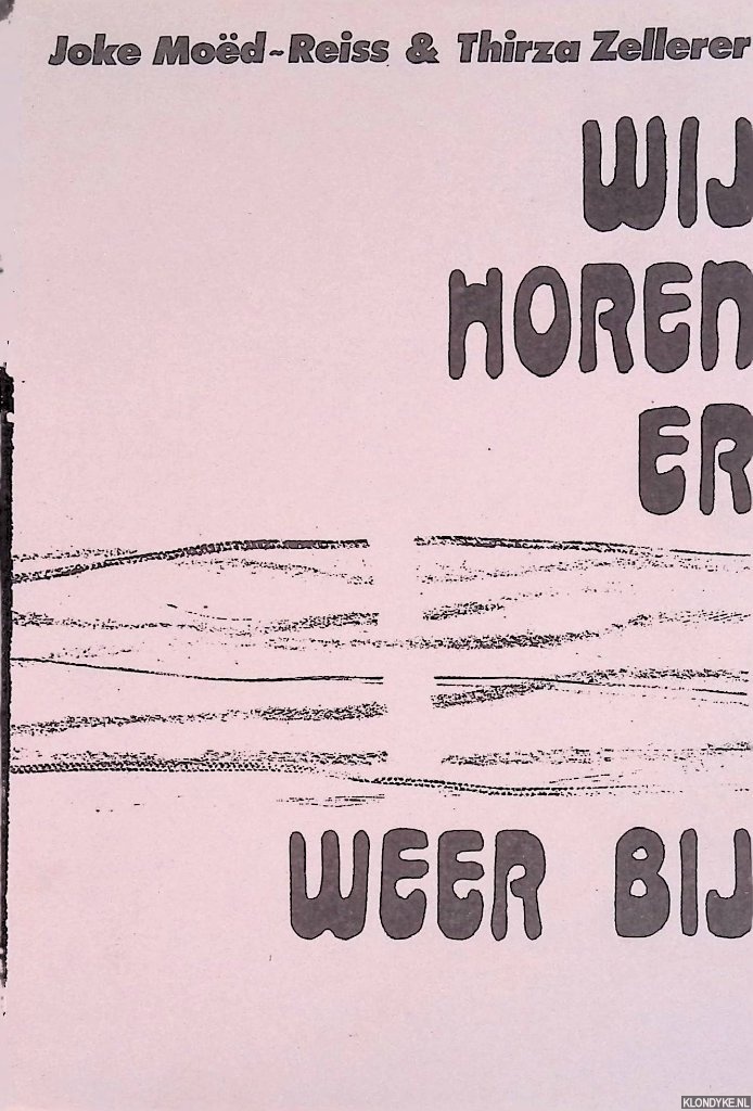 Mod-Reiss, Joke & Thiriza Zellerer - Wij horen er weer bij