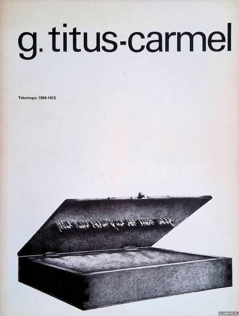 Martinet, Jan - Stedelijk Museum Amsterdam: G. Titus-Carmel: Tekeningen 1968-1972