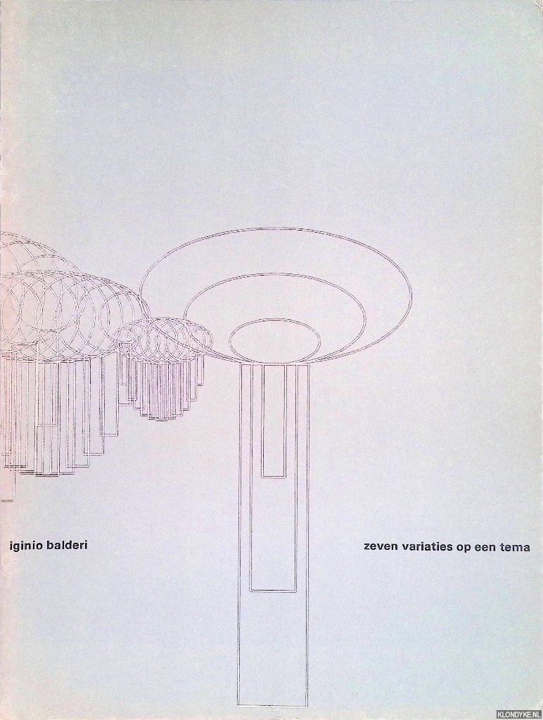 Russoli, Franco & Crouwel Wim (vormgeving) - Stedelijk Museum Amsterdam: Iginio Balderi: zeven variaties op een tema