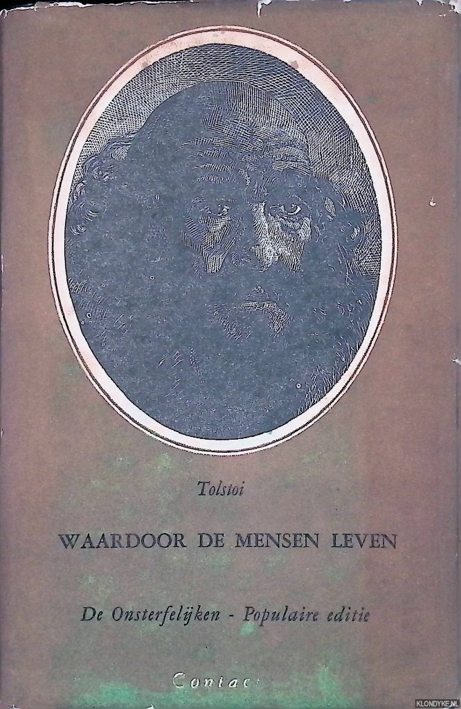 Tolstoi, Leo - Waardoor de mensen leven: vertellingen, brieven en dagboekfragmenten