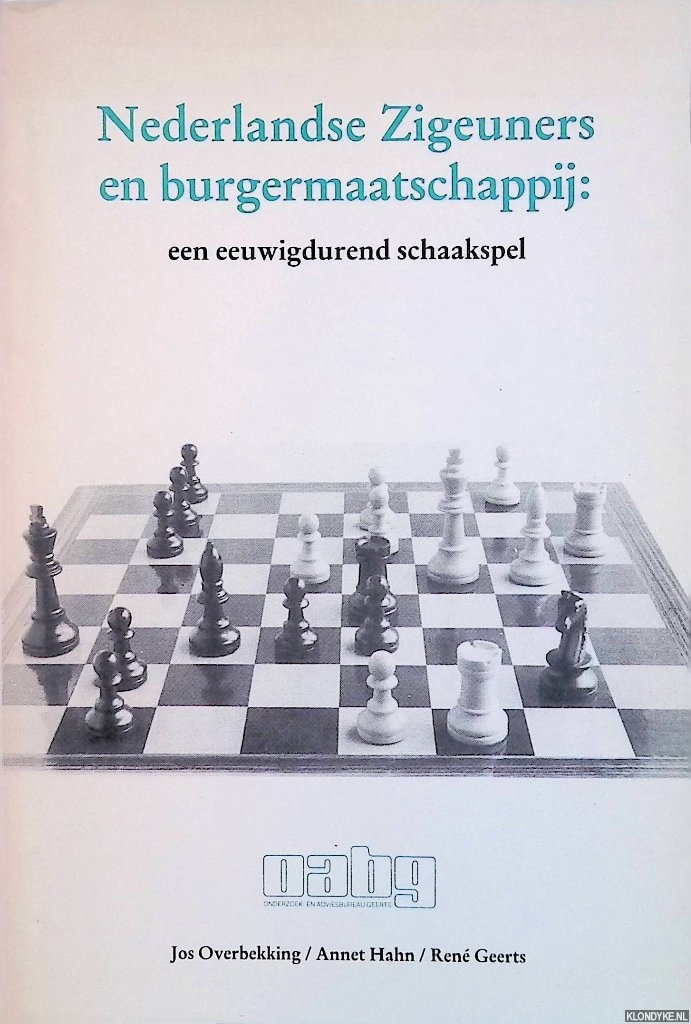 Overbekking, Jos & Annet Hahn & Ren Geerts - Nederlandse Zigeuners en burgermaatschappij: een eeuwigdurend schaakspel