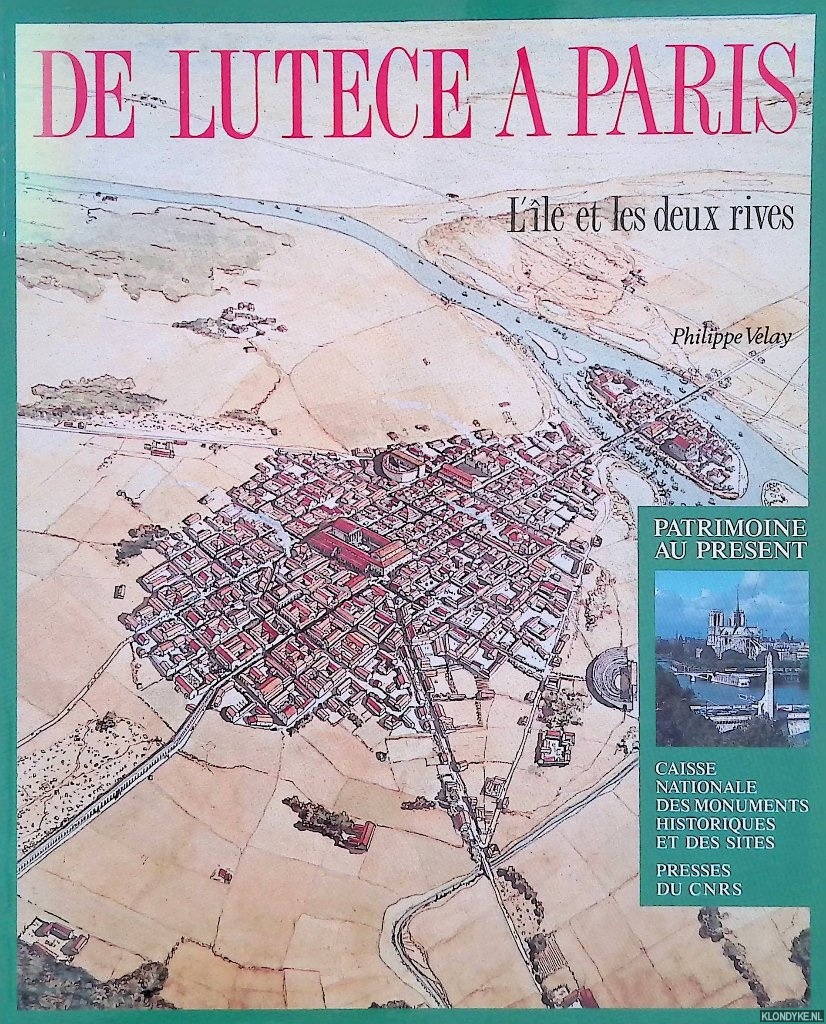 Velay, Philippe - De lutece a Paris: L'le et les deux rives
