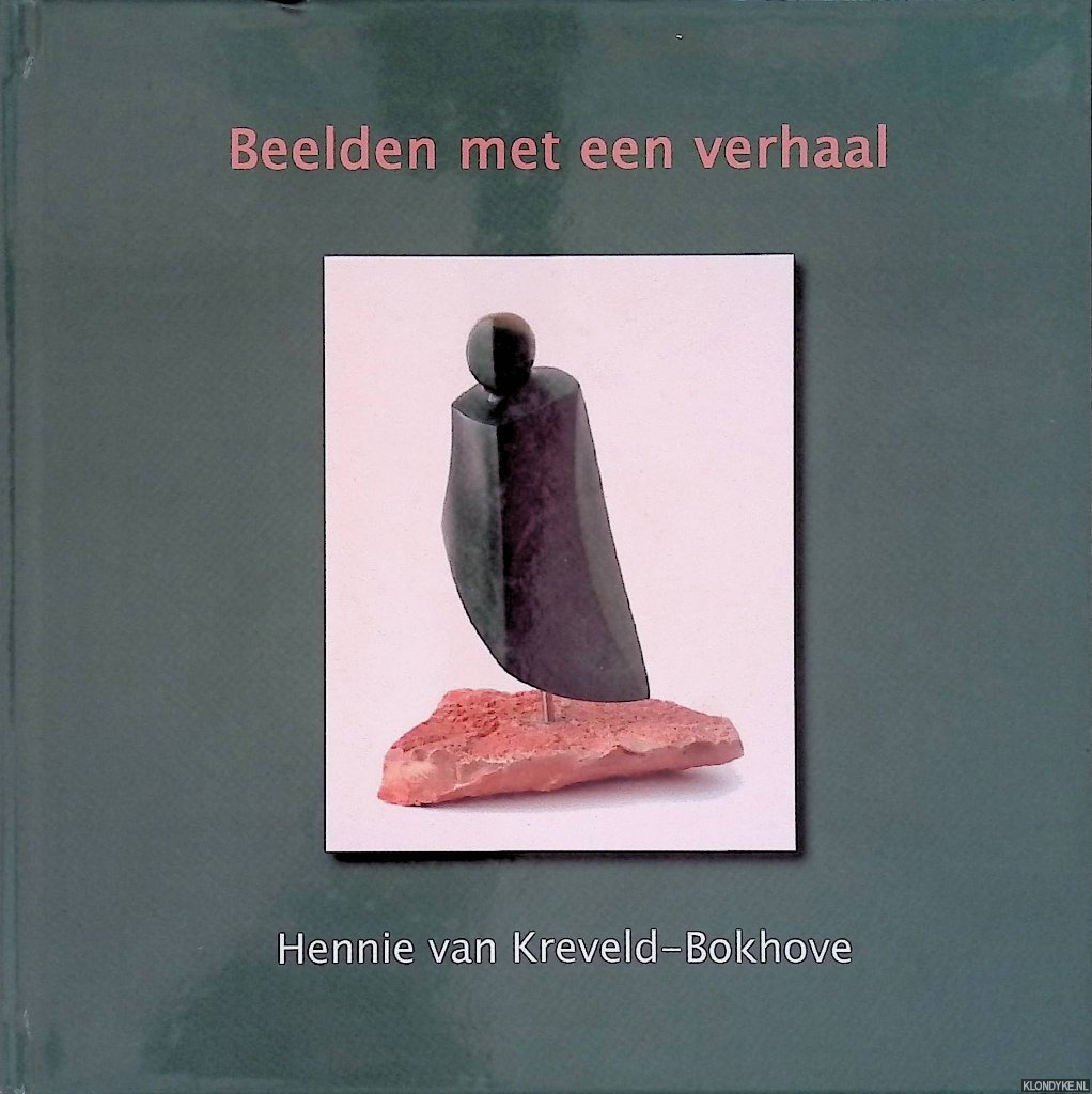 Kreveld-Bokhove, Hennie van - Beelden met een verhaal