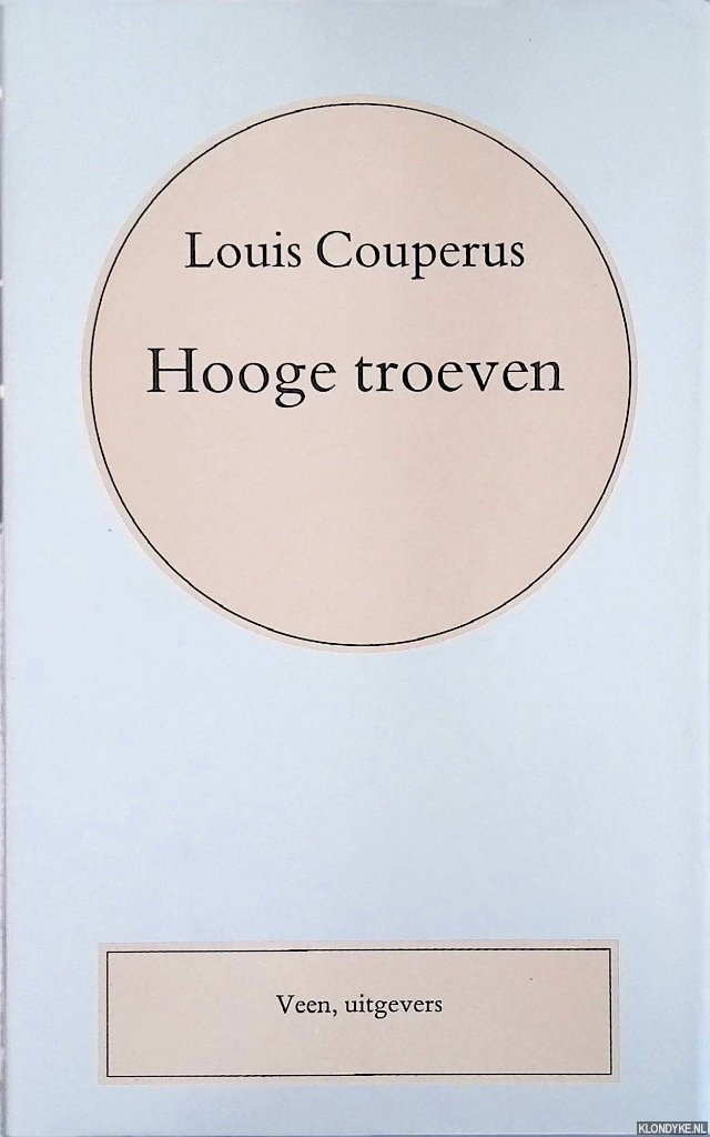 Couperus, Louis - Volledige werken. Deel 11: Hooge troeven