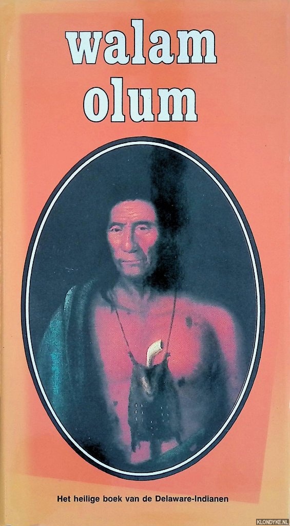 Kaspersma, Jelle (vertaald en toegelicht door) - Walam Olum. Het heilige boek van de Delaware-Indianen