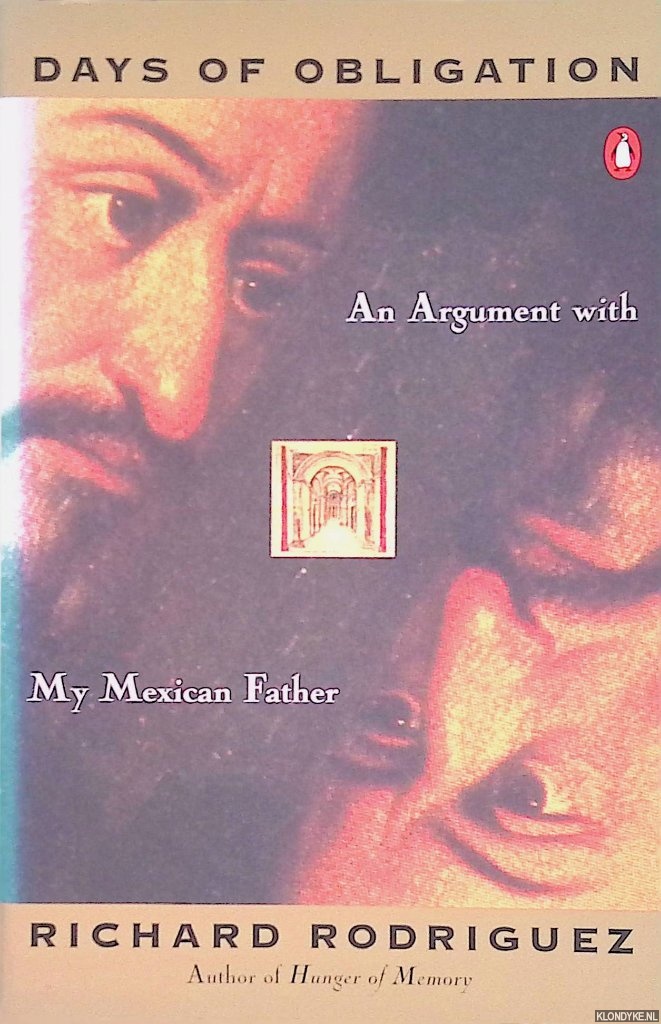 Rodriguez, Richard - Days of Obligation: An Argument with My Mexican Father