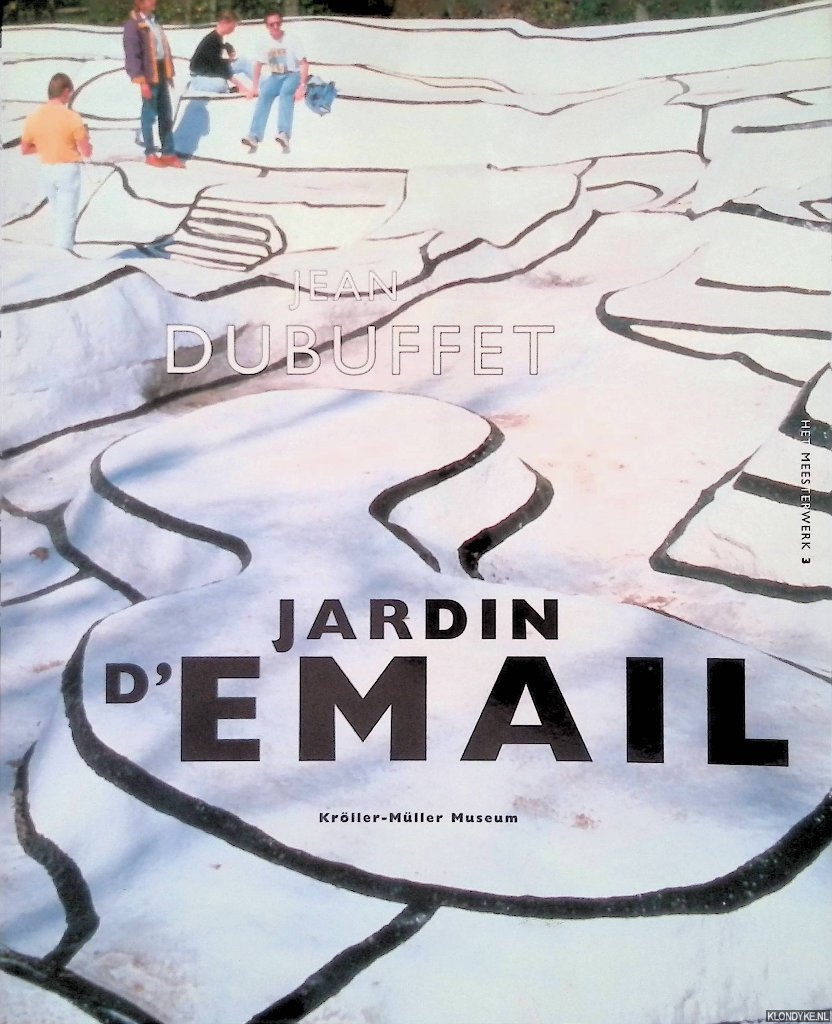 Kloos, Titia - Jean Dubuffet: Jardin d'Email - Krller-Mller Museum