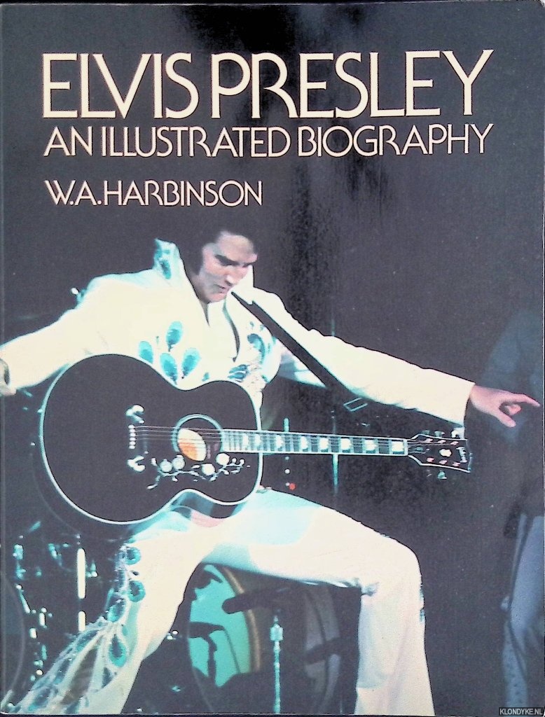 Harbinson, W.A. - Elvis Presley: An Illustrated Biography