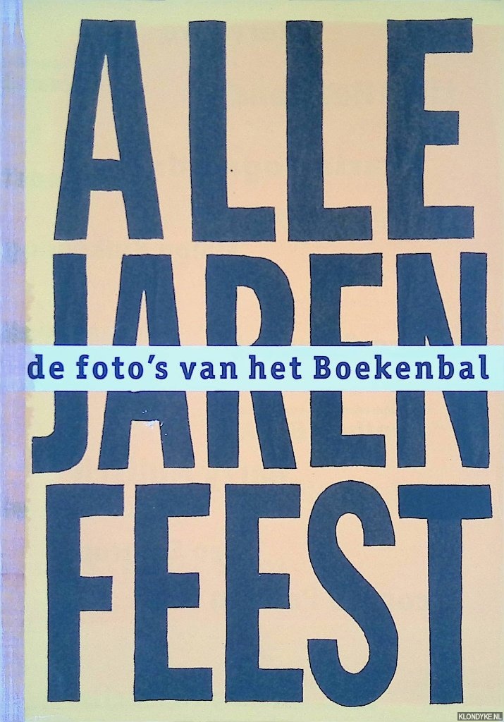 Ensched, Just - Alle jaren feest. De foto's van het boekenbal
