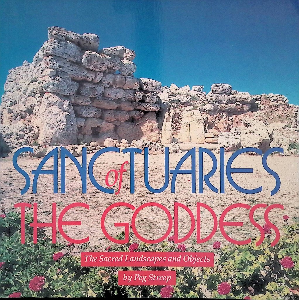 Streep, Peg - Sanctuaries of the Goddess: The Sacred Landscapes and Objects