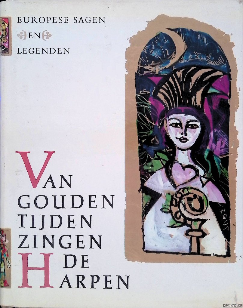 Hulpach, Vladimr & Emanuel Frynta & Vclav Cibula & Miloslav Troup (illustraties van) - Van Gouden tijden zingen de Harpen: Europesche Sagen en Legenden