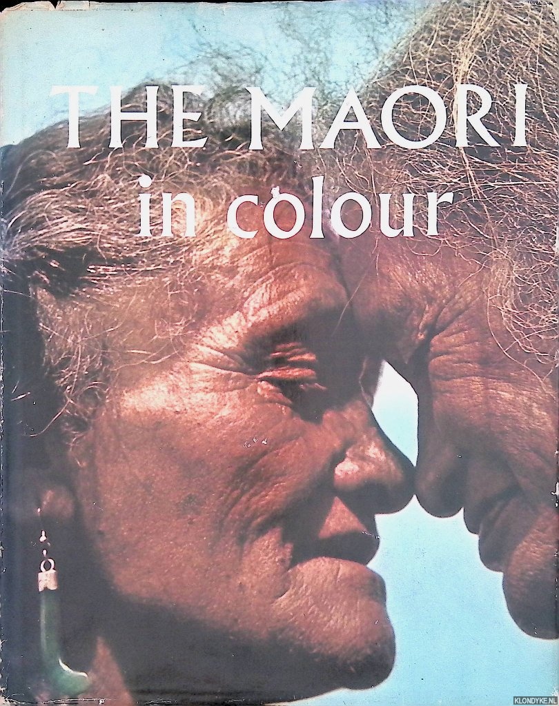 Dansey, Harry (text by) & Kenneth Bigwood & Jean Bigwood - The Maori in Colour