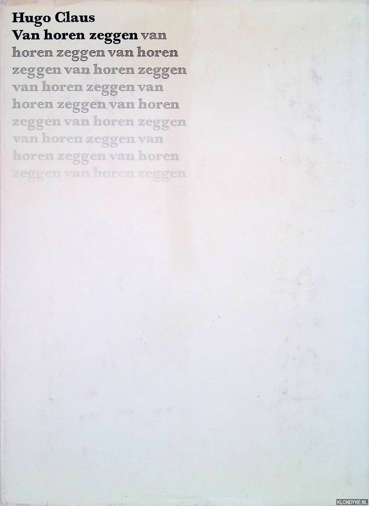 Claus, Hugo - Van horen zeggen: gedichten