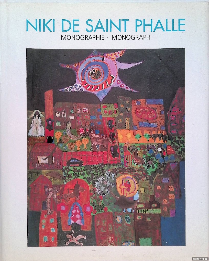 Niki de Saint Phalle: Monographie / Monograph - Gréce, Michel de & Pontus Hulten & Ulrich Krempel & Yoko Masuda & Janice Parente & Pierre Restany