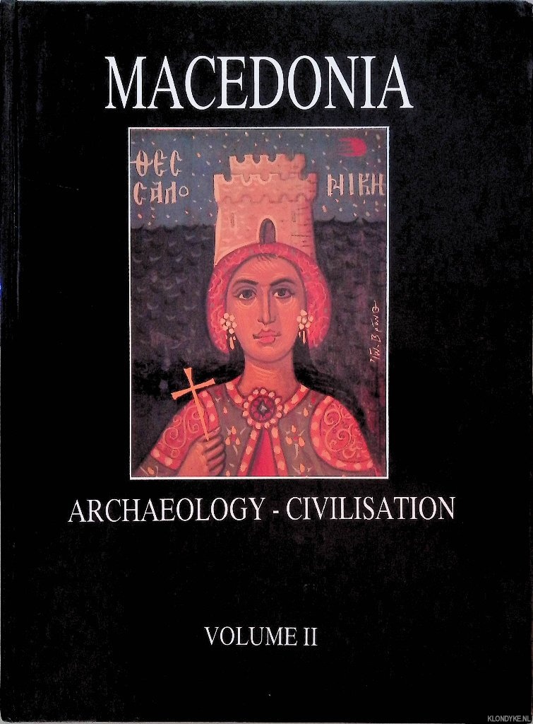 Paliouras, Athanasios - Macedonia: archaeology - Civilisation. Volume II