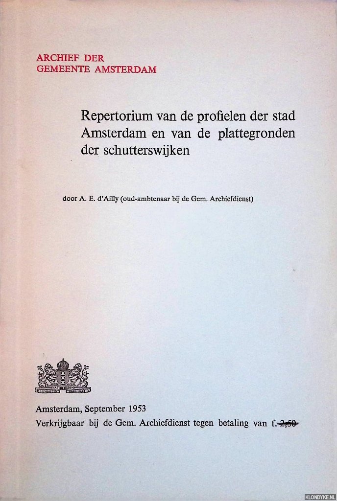 Ailly, A.E. d'. - Repertorium van de profielen der stad Amsterdam en van de plattegronden der schutterswijken