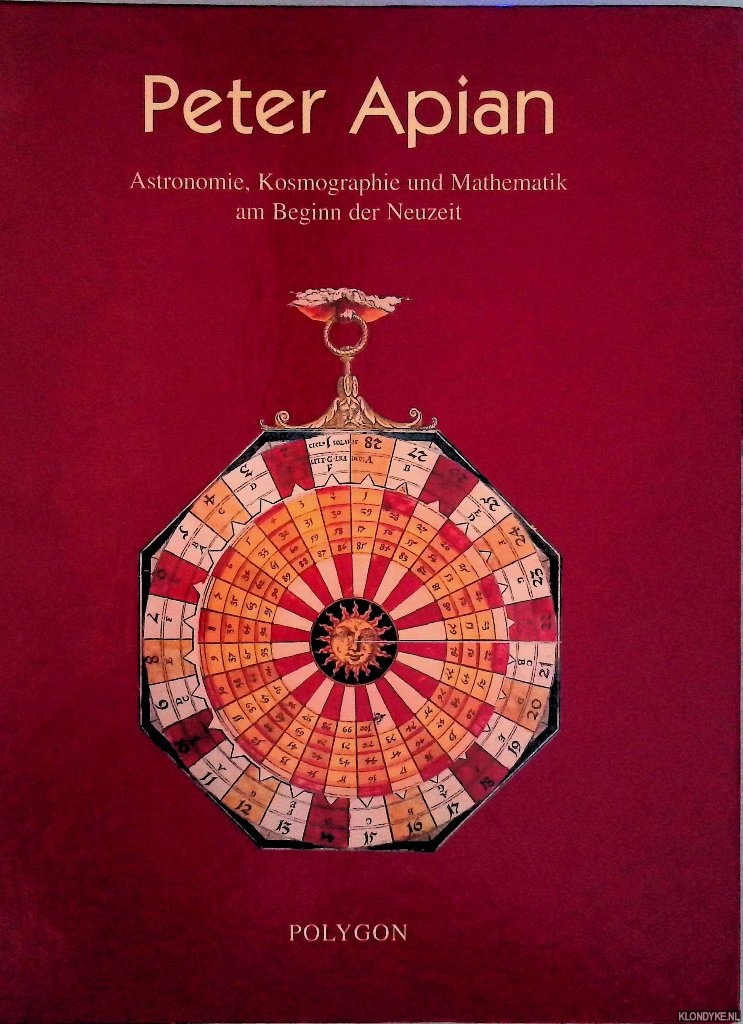 Rttel, Karl - Peter Apian: Astronomie, Kosmographie und Mathematik am Beginn der Neuzeit