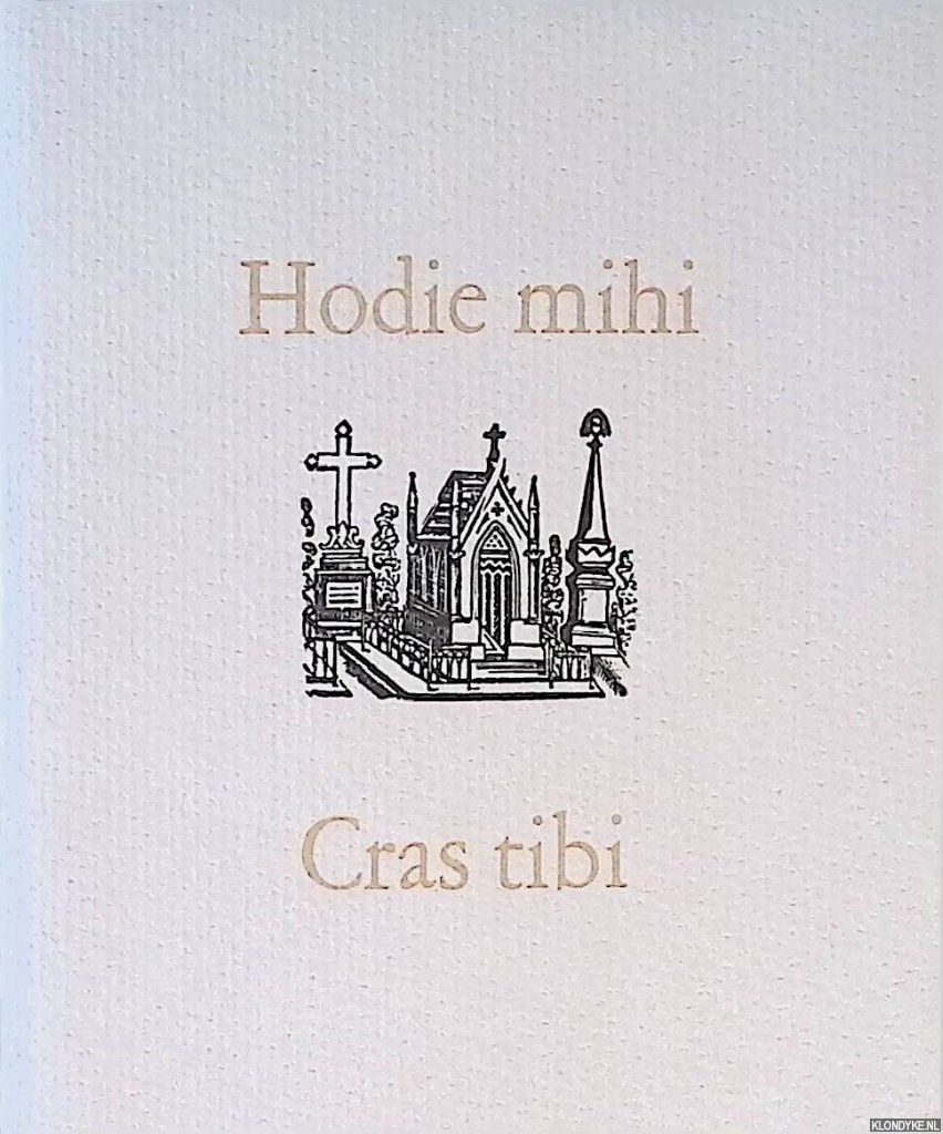 De Uitvreter - Hodie mihi, cras tibi: zijnde een verzameling grafschriften gespeurd uit het oeuvre van enige verdienstelijke vaderlanders