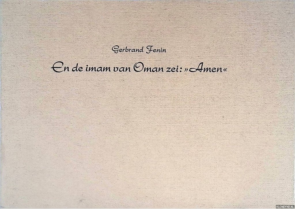 Fenin, Gerbrand - En de imam van Oman zei: 