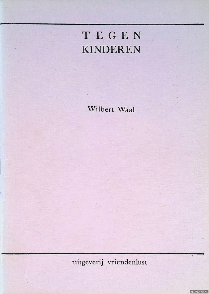 Waal, Wilbert (= Nop Maas) - Tegen kinderen
