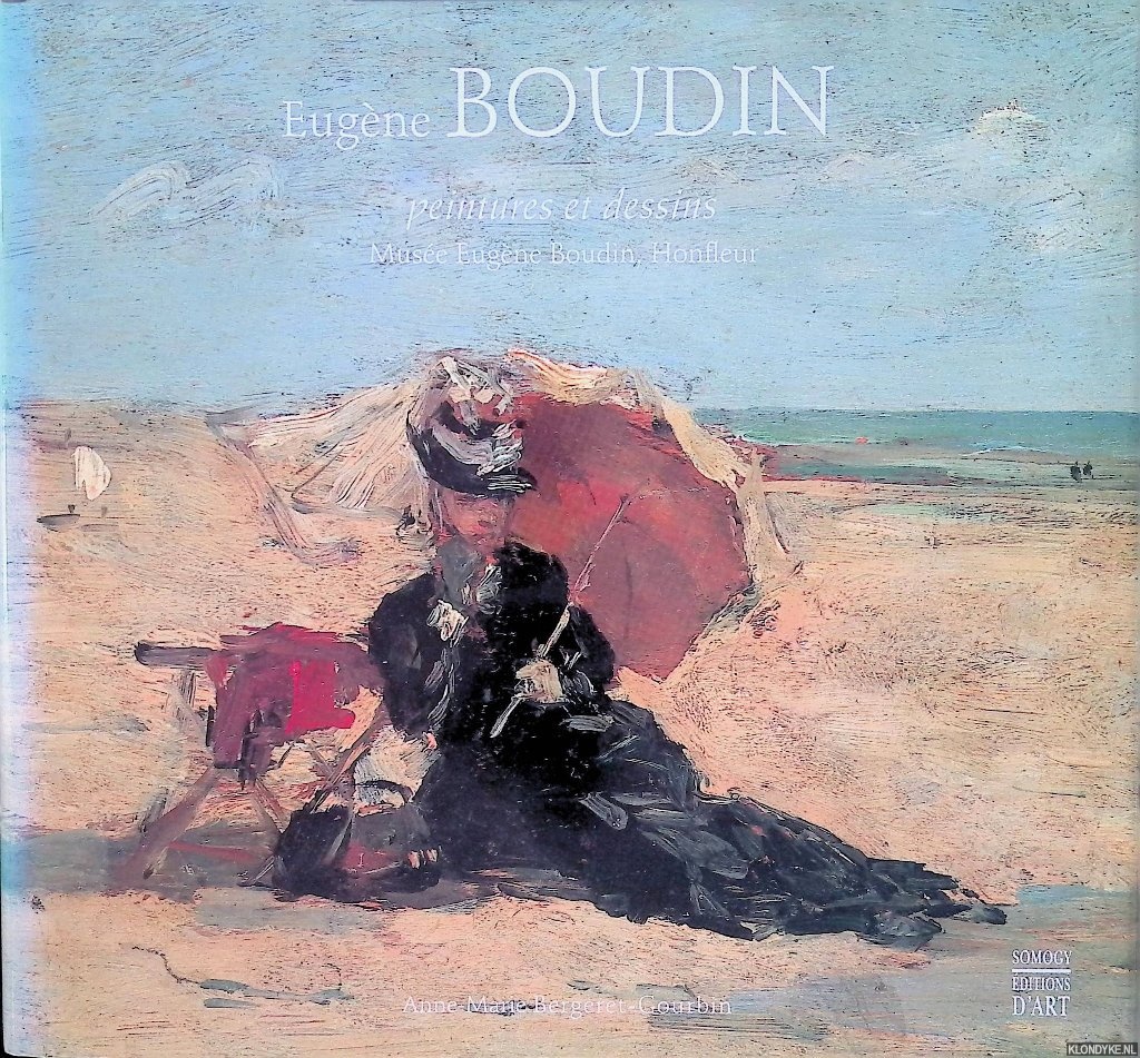 Bergeret, Anne-Marie - Eugne Boudin: peintures et dessins