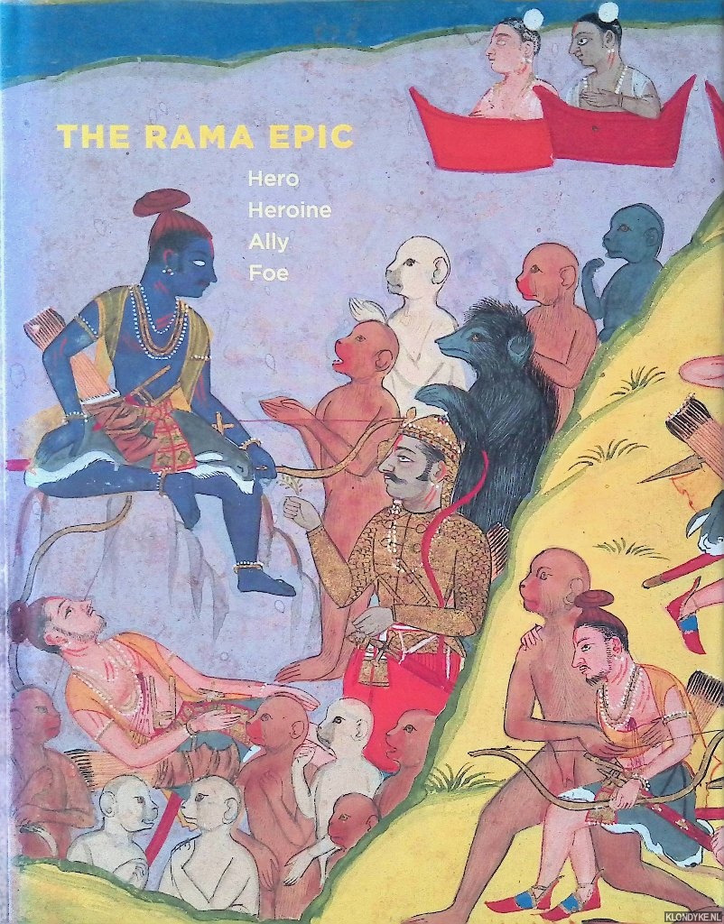 McGill, Forrest & Robert P. Goldman & Sally J. Sutherland Goldman - The Rama Epic: Hero, Heroine, Ally, Foe