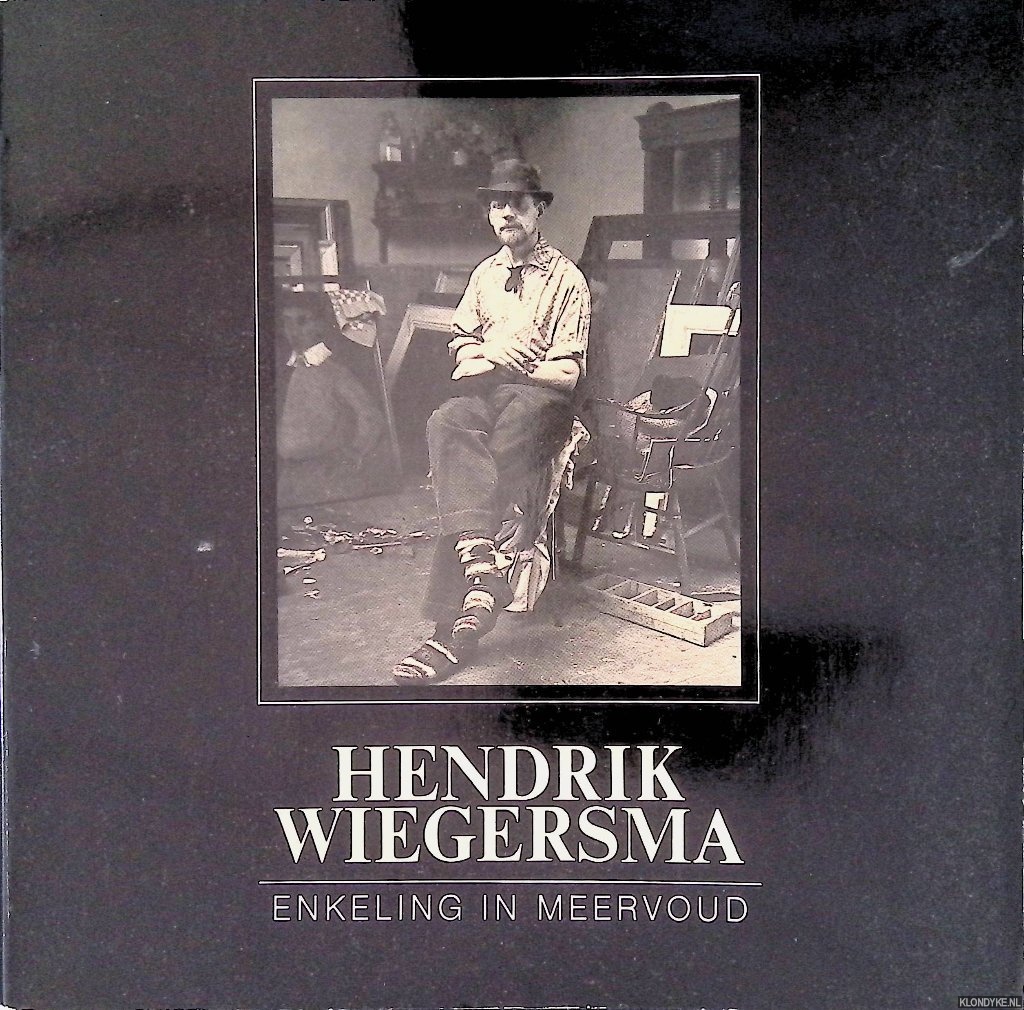 Beks, Maarten & Pieter Wiegersma - Hendrik Wiegersma. Enkeling in meervoud