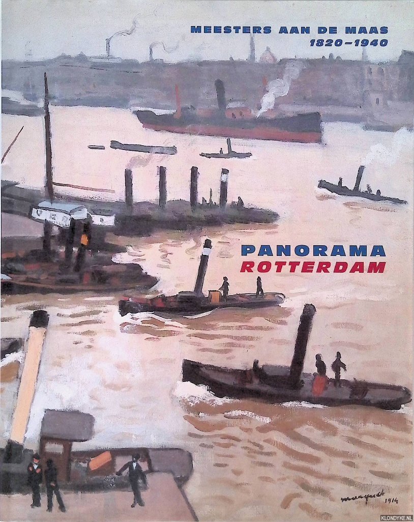Beveren, Peter van - Panorama Rotterdam: meesters aan de Maas 1820 - 1940