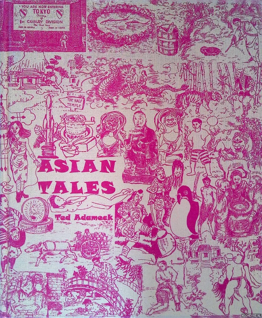 Adameck, Ted & Robert O. Kinsey (foreword) - Asian Tales: A Compilation of Rewritten and Original, Factual, Fictional and Legendary Folklore, History and Tales