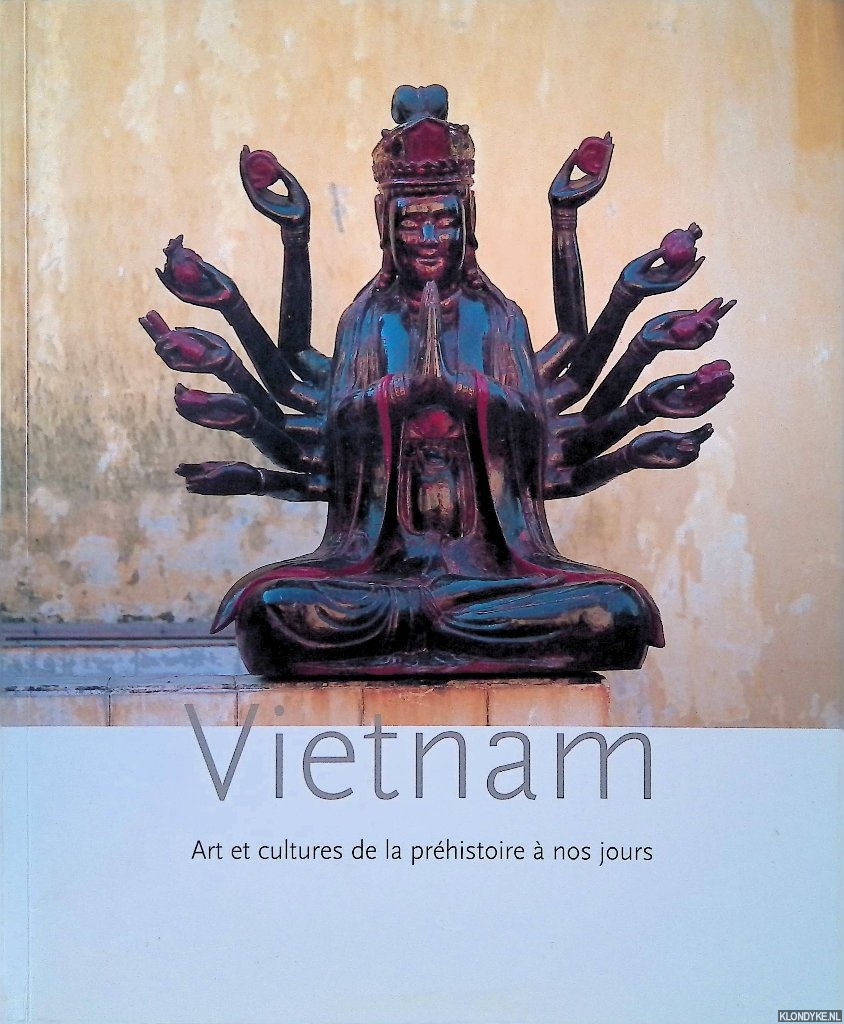 Lambrecht, Miriam & Christian Schicklgruber - Vietnam: Art et cultures de la prhistoire  nos jours