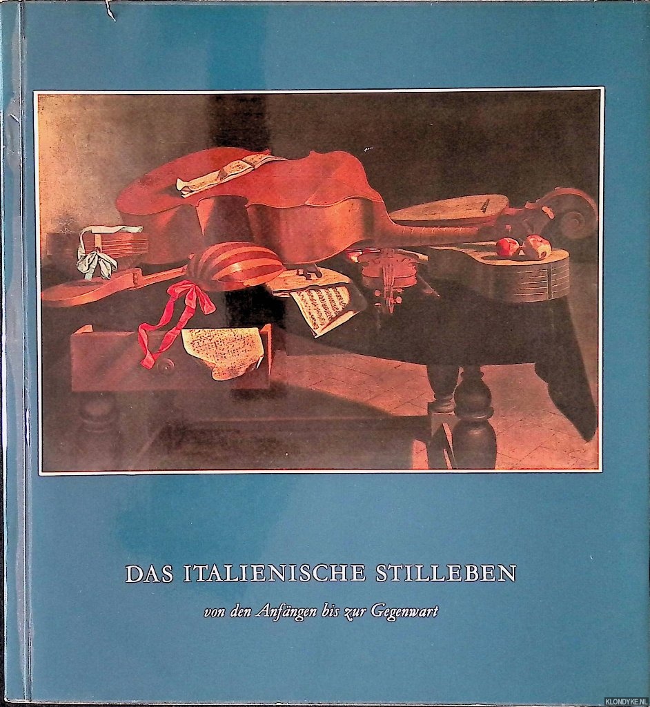 Httinger, Eduard - a.o. - Das Italienische Stilleben von den Anfngen bis zur Gegenwart