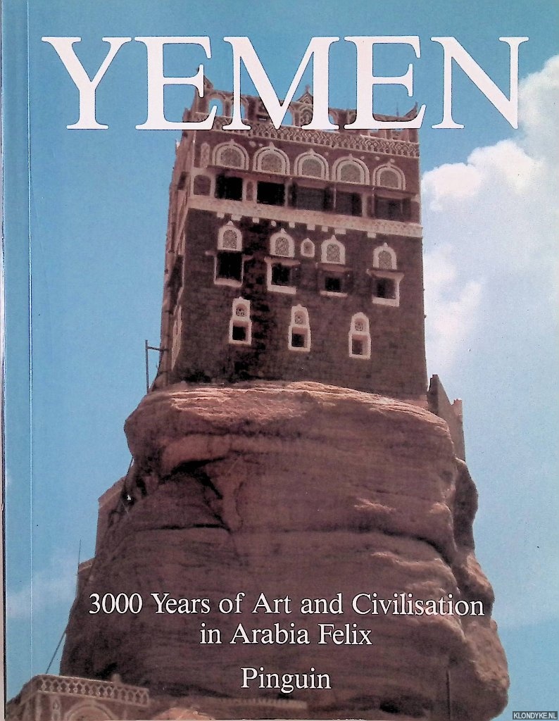 Daum, Werner - Yemen. 3000 Years of Art and Civilisation in Arabia Felix