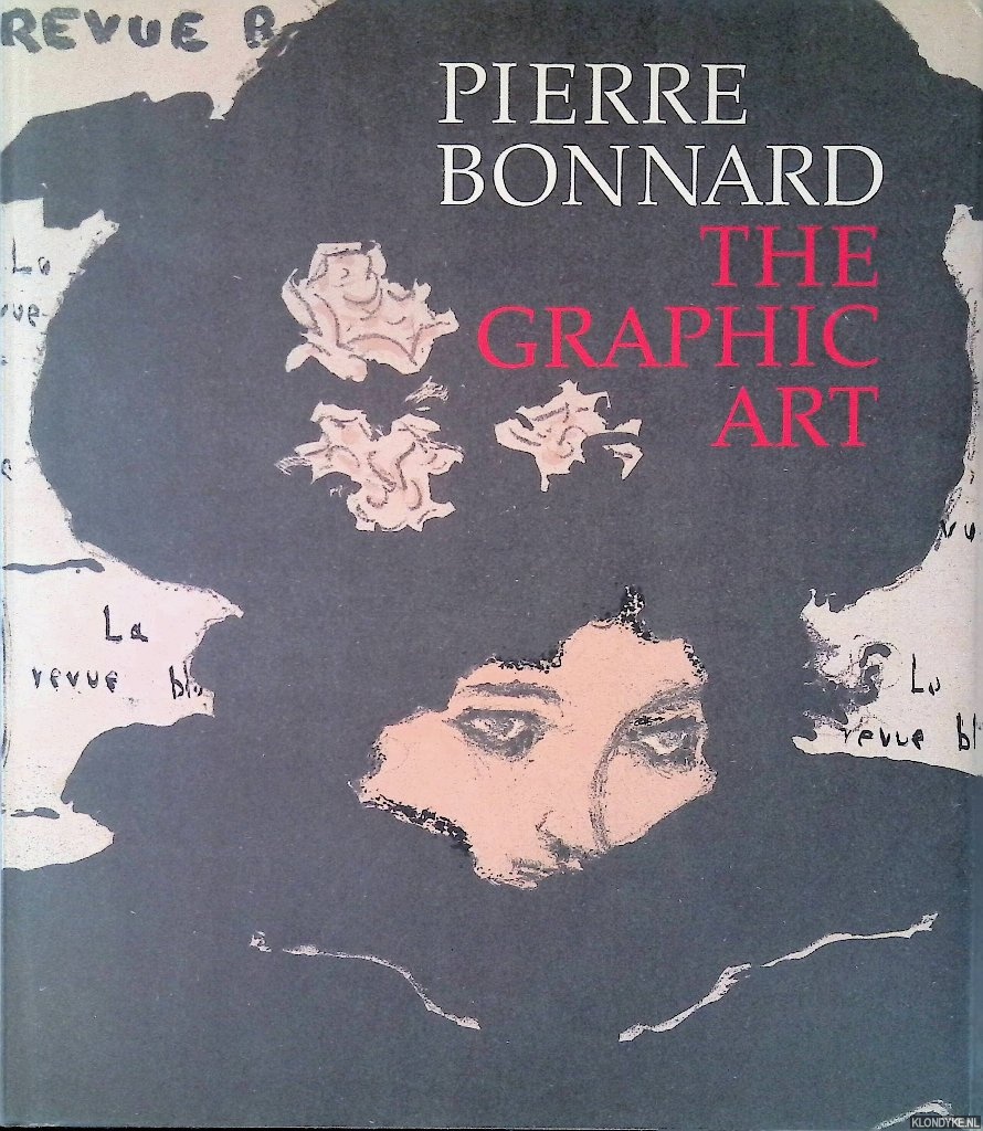 Ives, Colta & Helen Giambruni & Sasha M. Newman - Pierre Bonnard: The Graphic Art