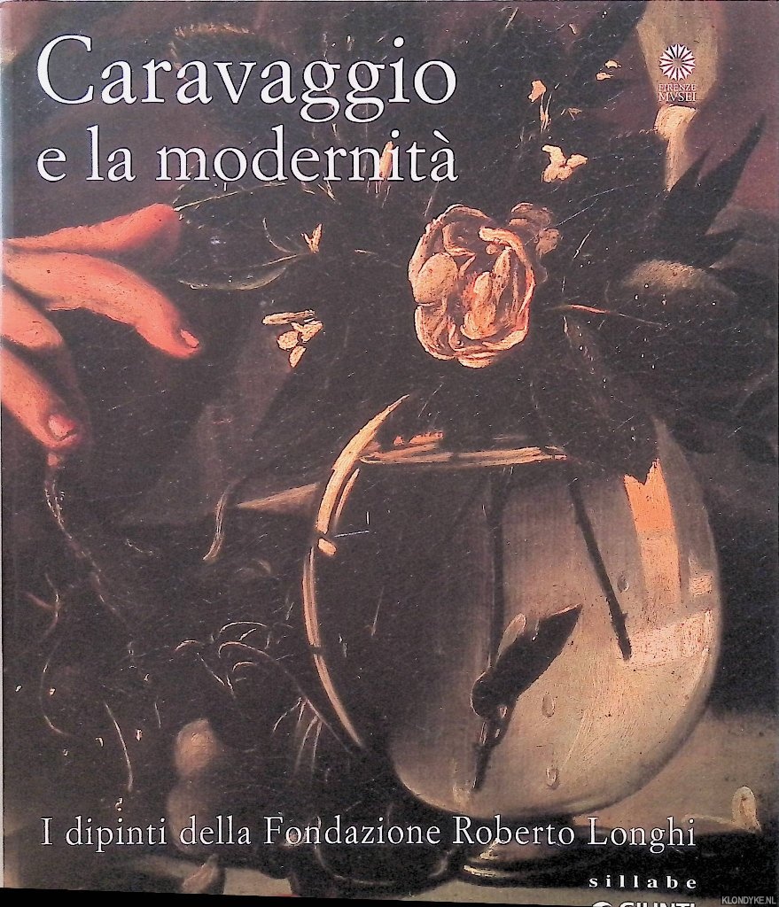 Gregori, Mina - Caravaggio e la modernit. I dipinti della Fondazione Roberto Longhi