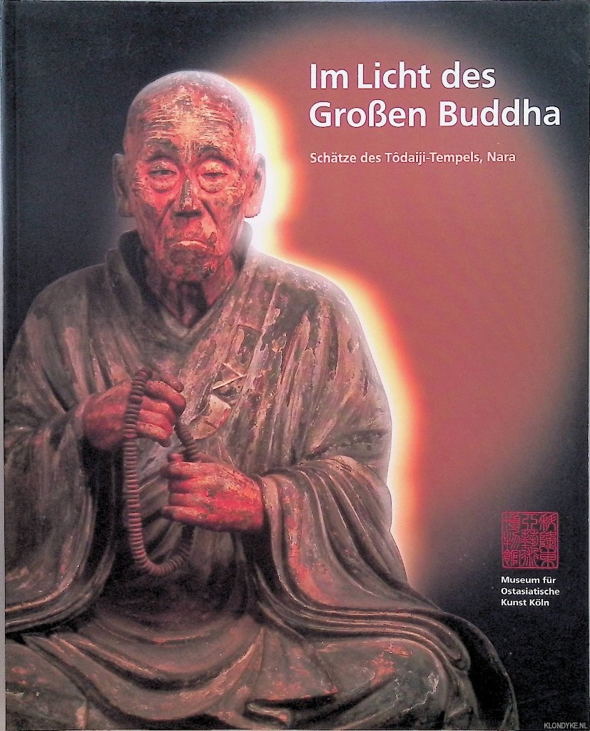 Schlombs, Adele - Im Licht Des Groen Buddha: Schtze Des Tdaiji-Tempels, Nara