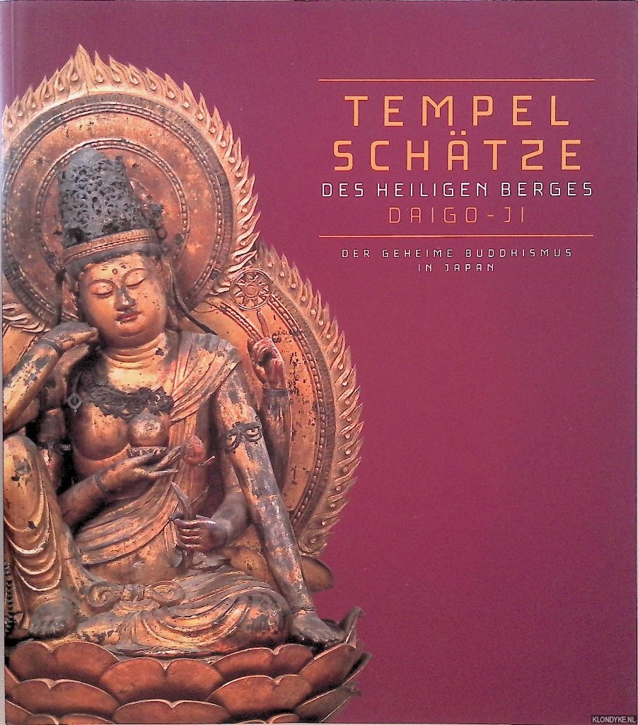 Kreiner, Josef & Tomoe Steineck - Tempelschtze des heiligen Berges Daigo-Ji. Der geheime Buddhismus in Japan.