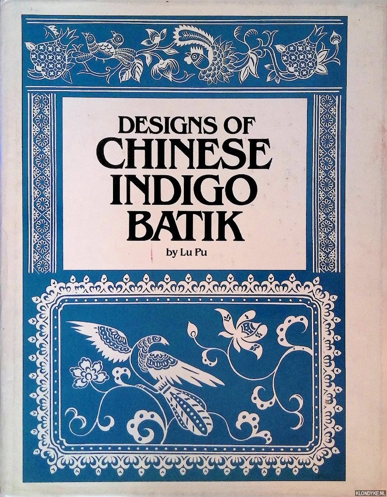 Pu, Lu - Designs of Chinese Indigo Batik