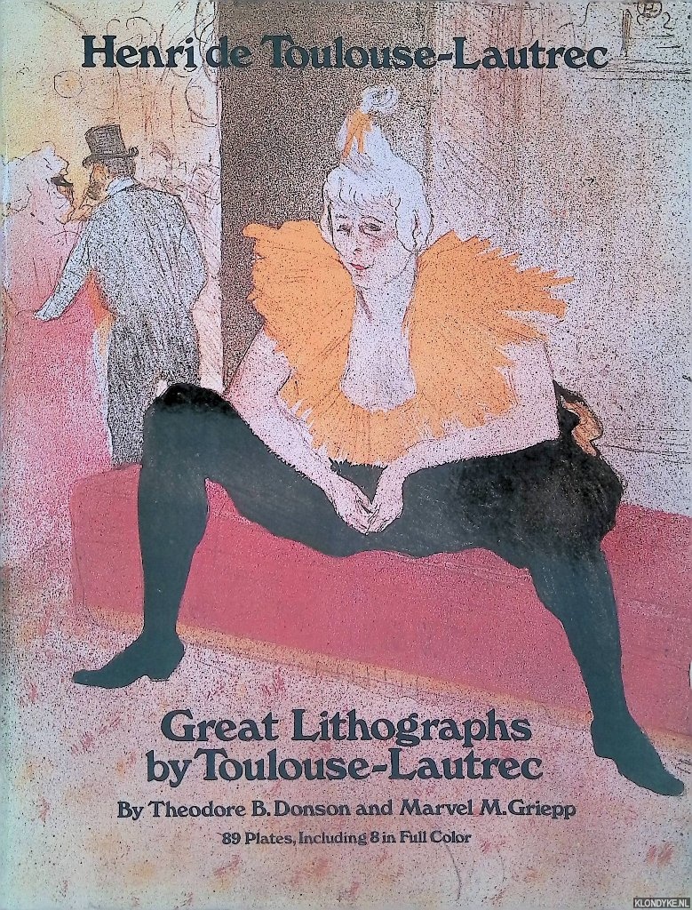 Donson, Theodore B. & Marvel M. Griepp - Great Lithographs by Toulouse-Lautrec