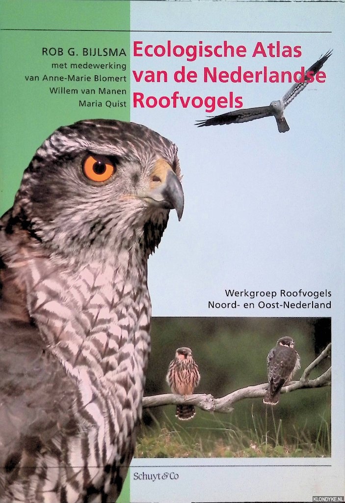 Ecologische atlas van de Nederlandse roofvogels - Bijlsma, R.G.